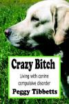 crazy bitch canine compulsive disorder book